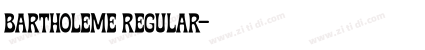 Bartholeme Regular字体转换 Bartholeme Regular字体转换